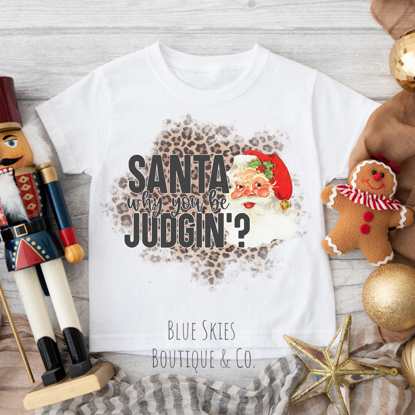 SANTA WHY YOU BE JUDGIN' TEE