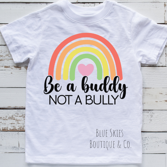 BE A BUDDY NOT A BUDDY TEE