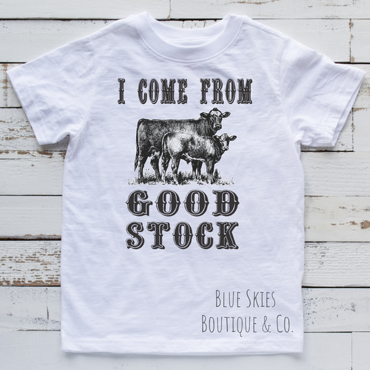 COME FROM GOOD STOCK TEE