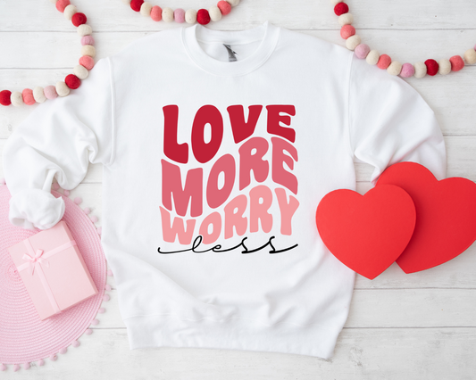 LOVE MORE WORRY LESS TEES & SWEATSHIRTS