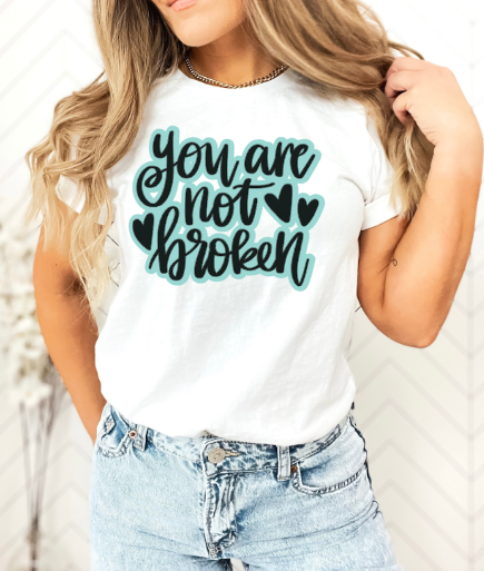 YOU ARE NOT BROKEN TEES & SWEATSHIRTS