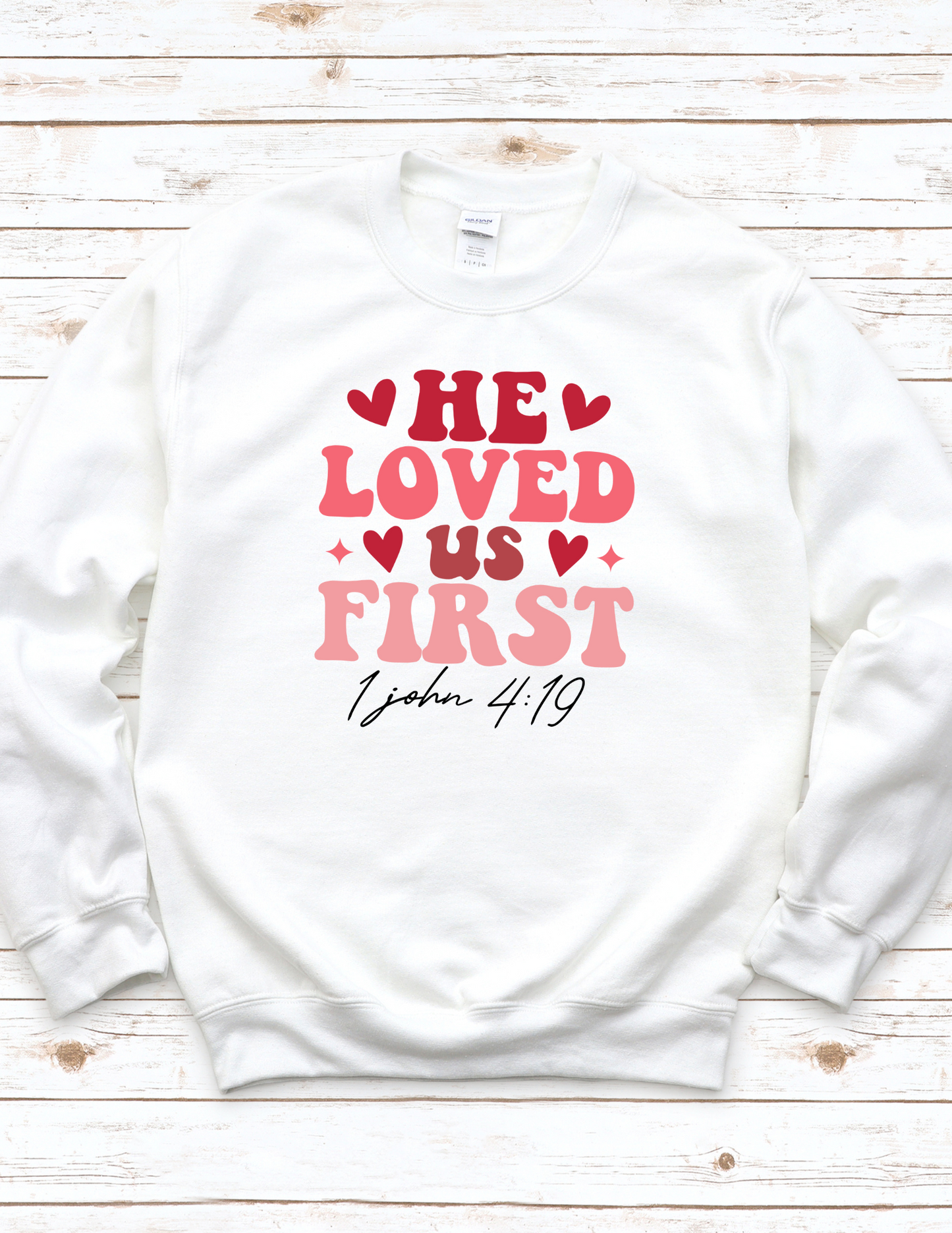 HE LOVED US FIRST TEES & SWEATSHIRTS