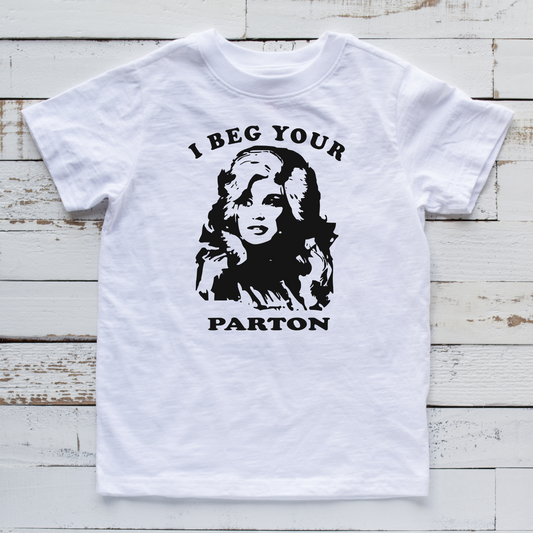 BEG YOUR PARTON TEE