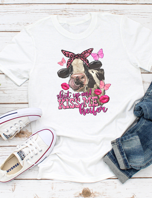 SHUT UP AND KISS ME HEIFER TEES & SWEATSHIRTS